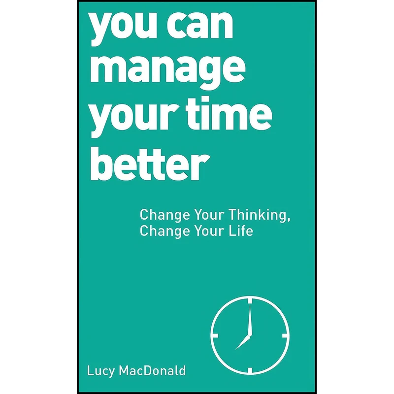 کتاب You Can Manage Your Time Better اثر Lucy MacDonald انتشارات Watkins Publishing