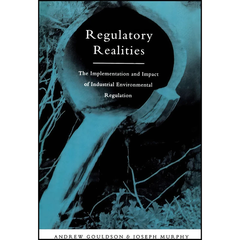 کتاب Regulatory Realities اثر Andrew Gouldson and Joseph Murphy انتشارات Routledge