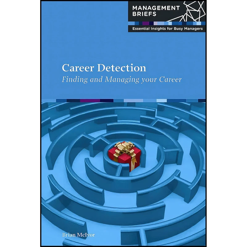 کتاب Career Detection اثر Brian McIvor انتشارات Management Briefs Ltd