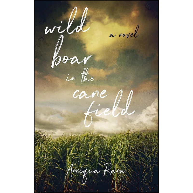 کتاب Wild Boar in the Cane Field اثر Anniqua Rana انتشارات She Writes Press
