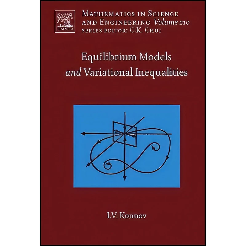 کتاب Equilibrium Models and Variational Inequalities  اثر Igor Konnov انتشارات Elsevier Science