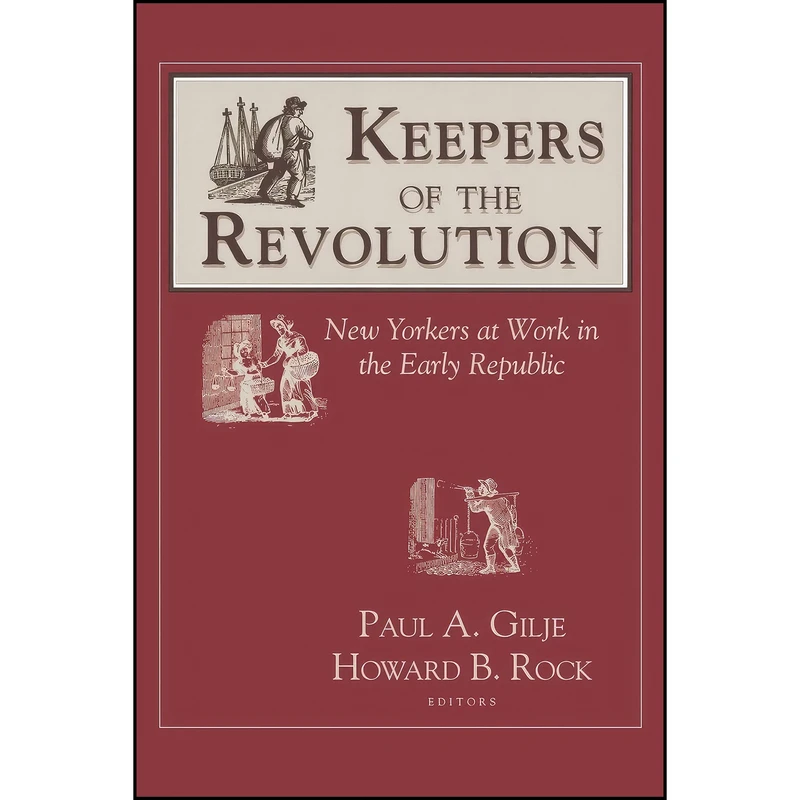 کتاب Keepers of the Revolution اثر Paul Gilje and Howard B. Rock انتشارات Cornell University Press