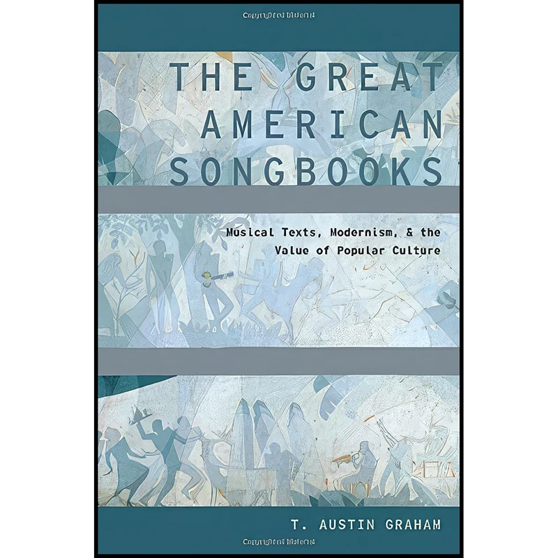 کتاب The Great American Songbooks اثر T. Austin Graham انتشارات Oxford University Press