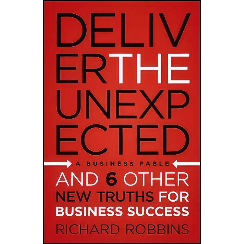 کتاب Deliver the Unexpected اثر Richard Robbins انتشارات Wiley