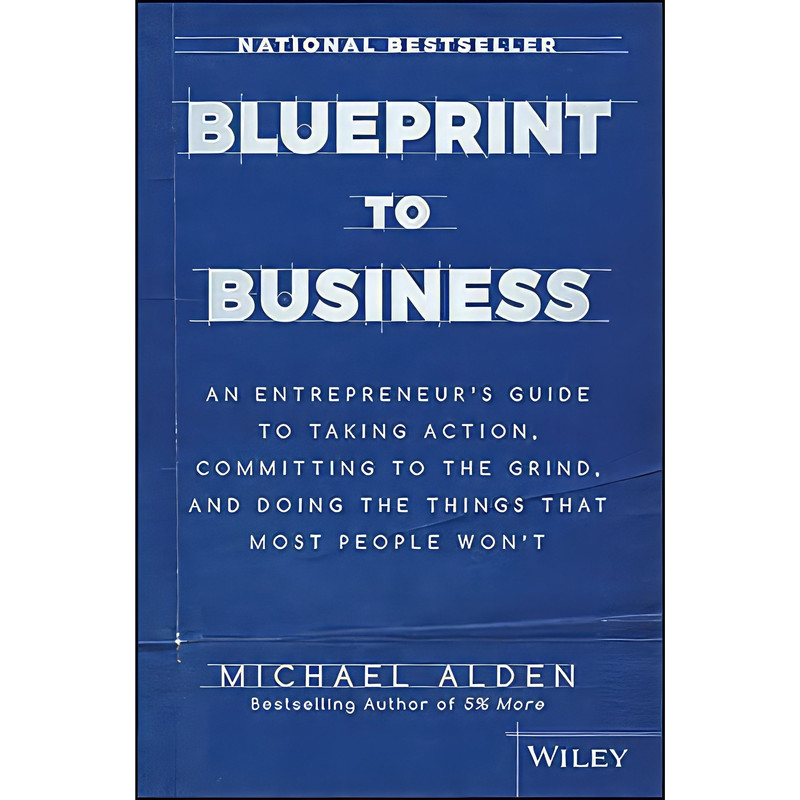 کتاب Blueprint to Business اثر Michael Alden انتشارات Wiley