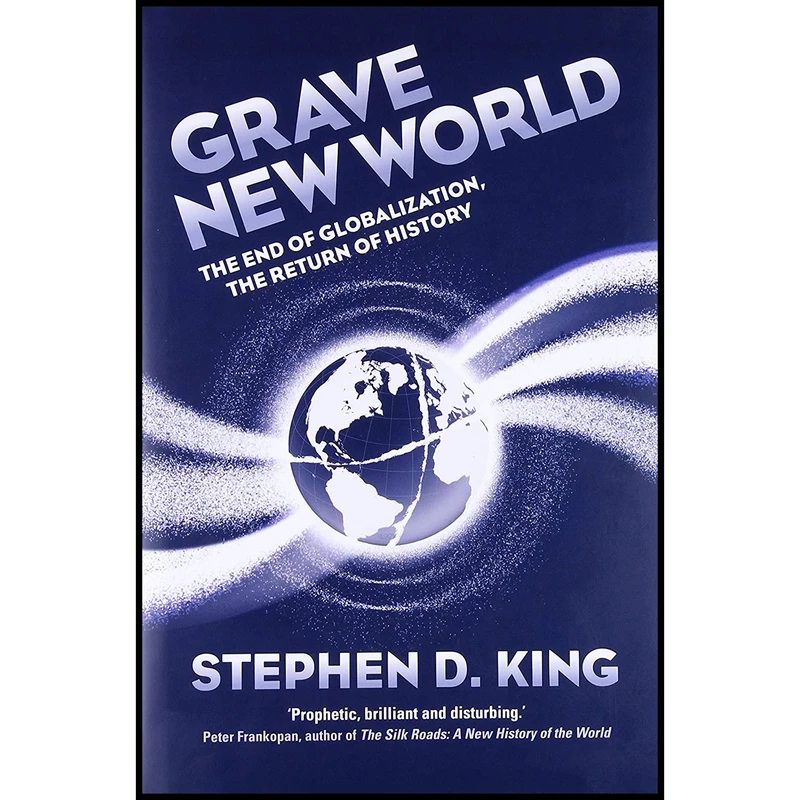 کتاب Grave New World اثر Stephen D. King انتشارات Yale University Press