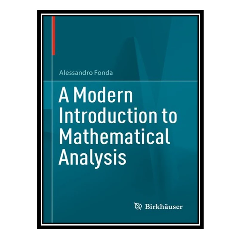کتاب A Modern Introduction to Mathematical Analysis اثر Alessandro Fonda انتشارات مؤلفین طلایی