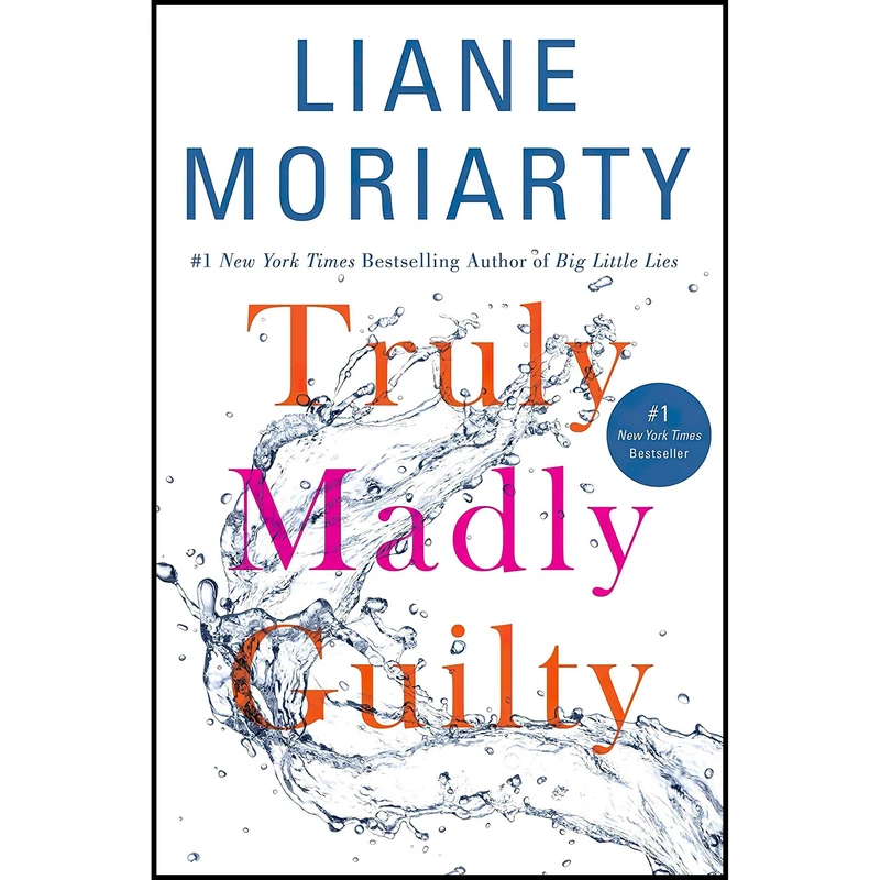 کتاب Truly Madly Guilty اثر Liane Moriarty انتشارات Flatiron Books