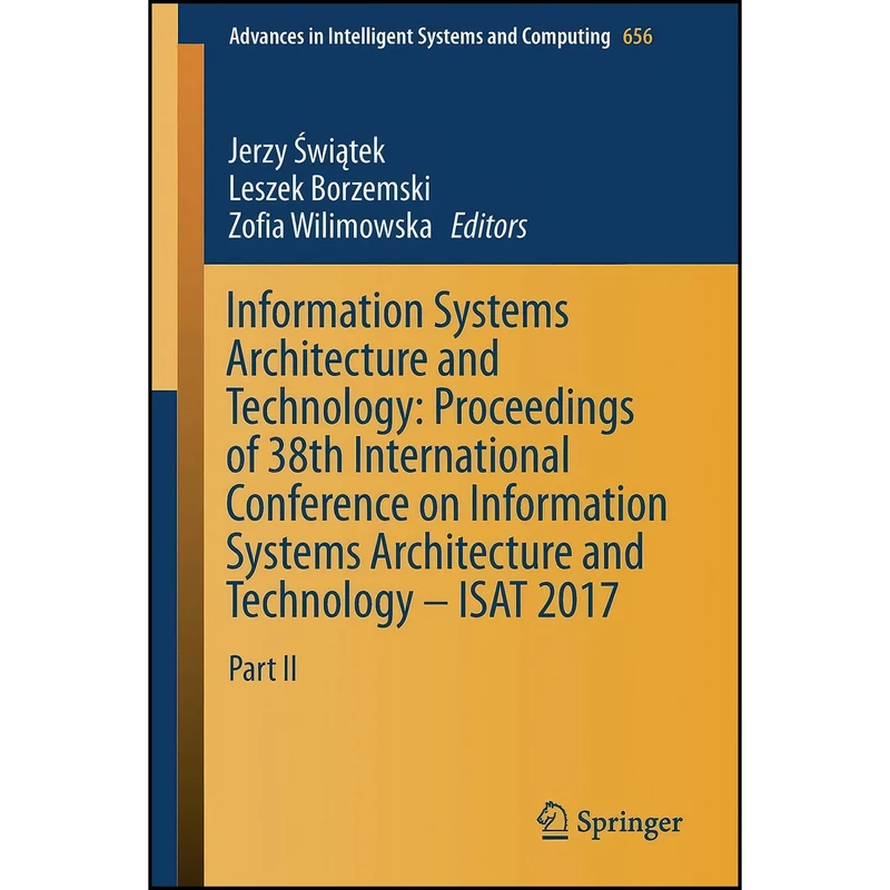 کتاب Information Systems Architecture and Technology اثر جمعي از نويسندگان انتشارات Springer