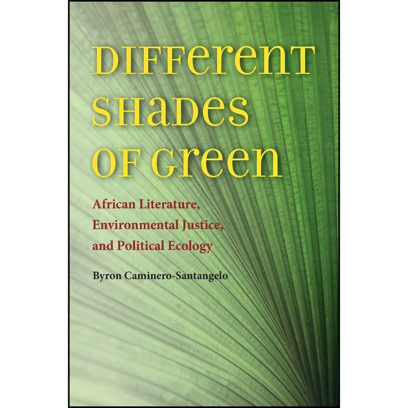 کتاب Different Shades of Green اثر Byron Caminero-Santangelo انتشارات University of Virginia Press