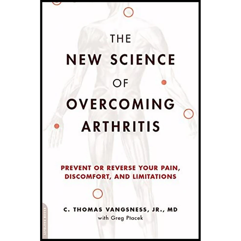 کتاب The New Science of Overcoming Arthritis اثر جمعی از نویسندگان انتشارات Da Capo Lifelong Books