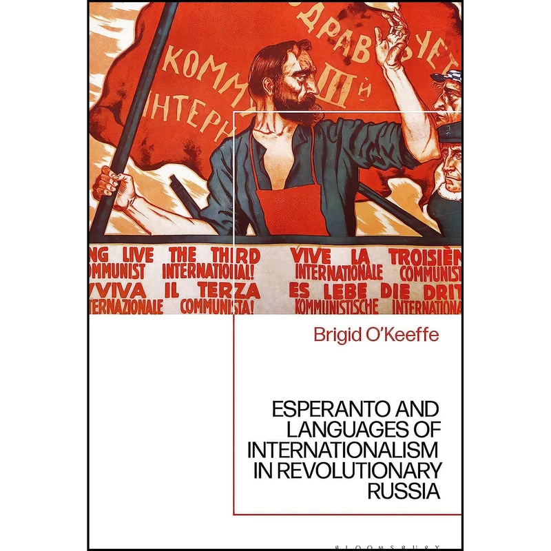 کتاب Esperanto and Languages of Internationalism in Revolutionary Russia اثر Brigid O Keeffe انتشارات Bloomsbury Academic