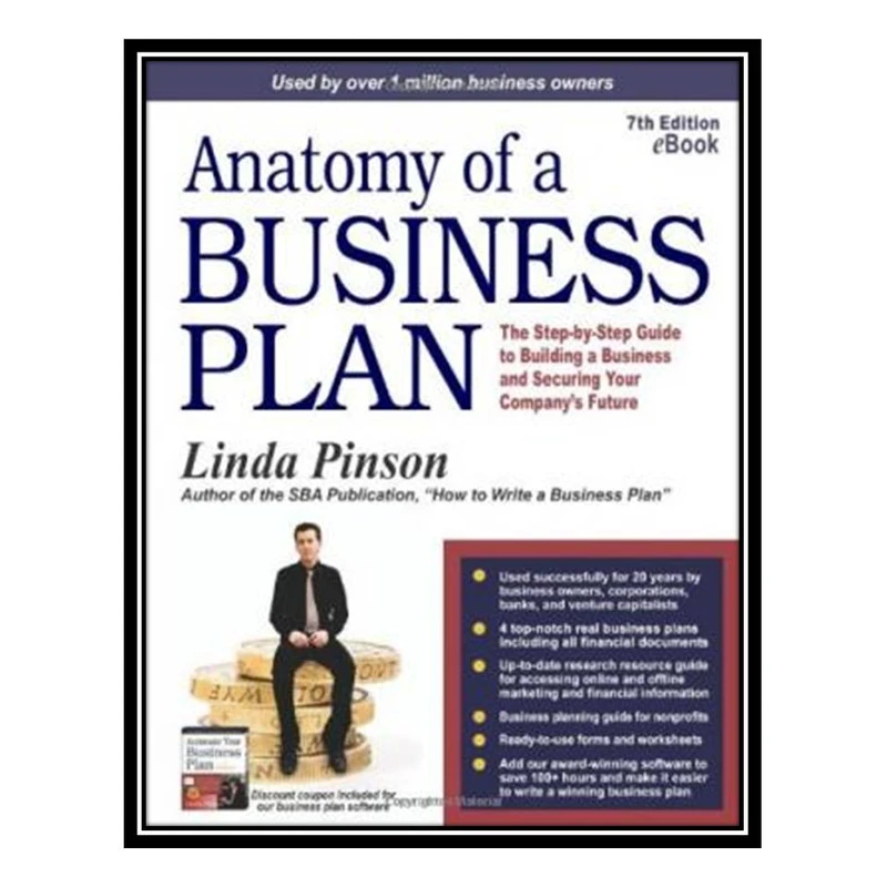 کتاب Anatomy of a Business Plan: The Step-by-Step Guide to Building a Business and Securing Your Company s Future اثر Linda Pinson انتشارات مؤلفین طلایی