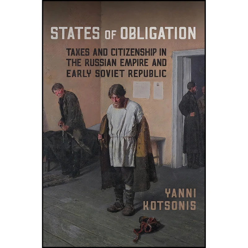 کتاب States of Obligation اثر Yanni Kotsonis انتشارات University of Toronto Press
