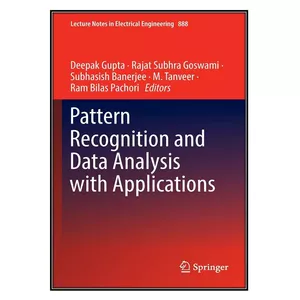  کتاب Pattern Recognition and Data Analysis with Applications اثر  جمعي از نويسندگان انتشارات مؤلفين طلايي
