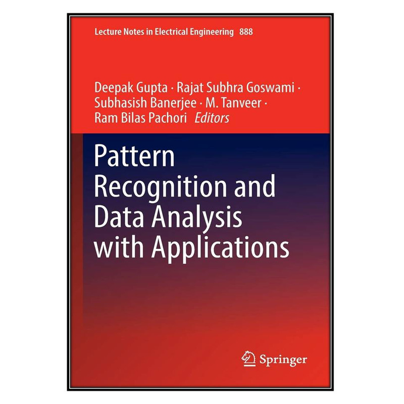  کتاب Pattern Recognition and Data Analysis with Applications اثر جمعي از نويسندگان انتشارات مؤلفين طلايي
