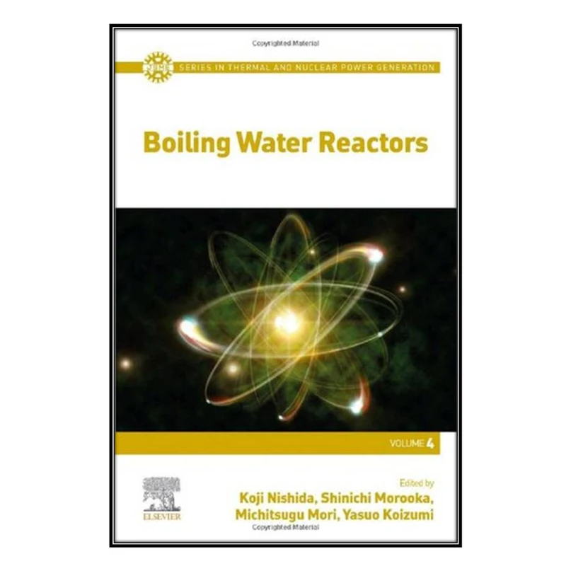  کتاب Boiling Water Reactors اثر  جمعي از نويسندگان انتشارات مؤلفين طلايي