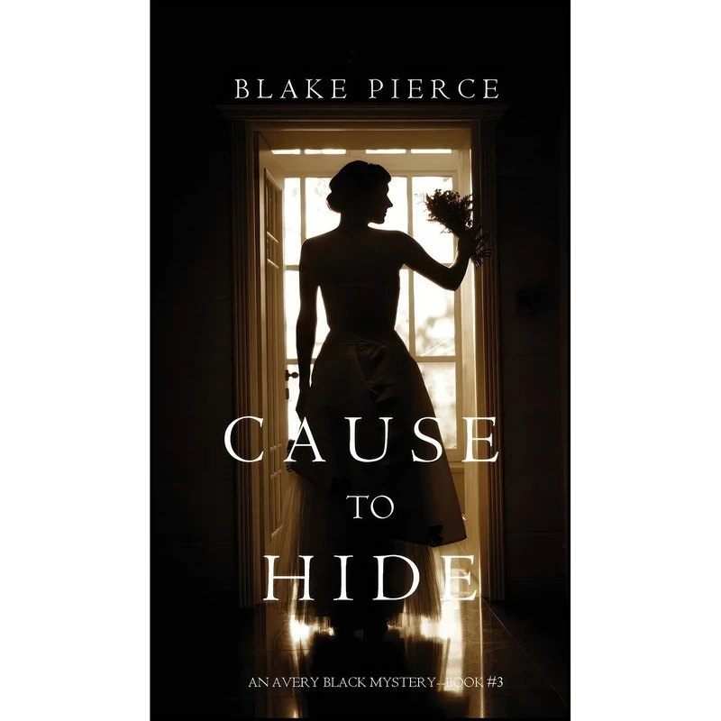 کتاب Cause to Hide اثر Blake Pierce انتشارات Blake Pierce