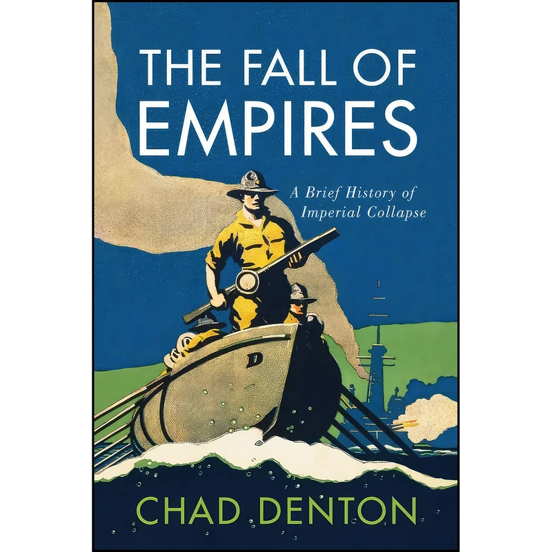 کتاب The Fall of Empires اثر Chad Denton انتشارات Westholme Publishing
