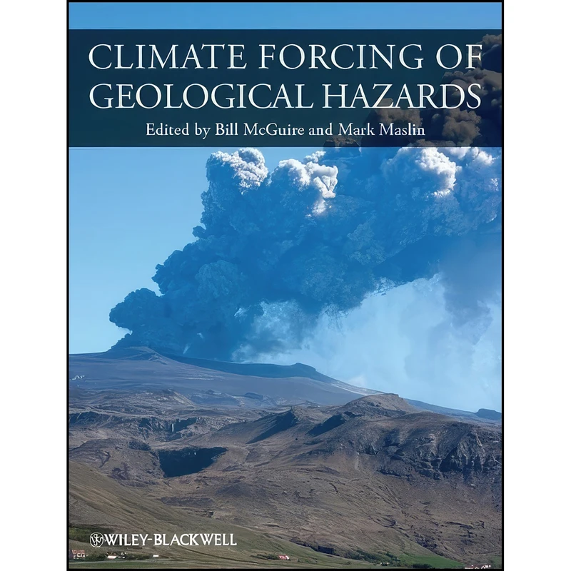 کتاب Climate Forcing of Geological Hazards اثر Bill McGuire and Mark A. Maslin انتشارات Wiley-Blackwell