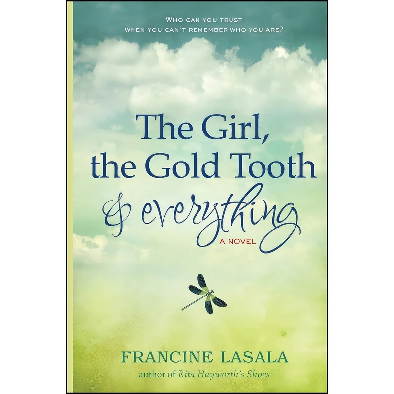 کتاب The Girl, the Gold Tooth, and Everything اثر Francine LaSala انتشارات تازه ها