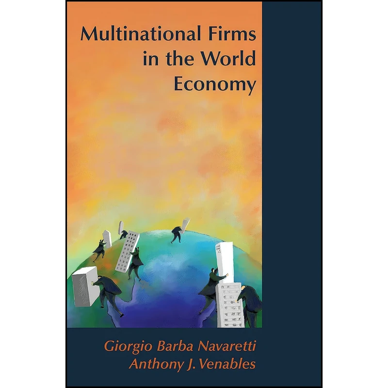 کتاب Multinational Firms in the World Economy اثر جمعي از نويسندگان انتشارات Princeton University Press