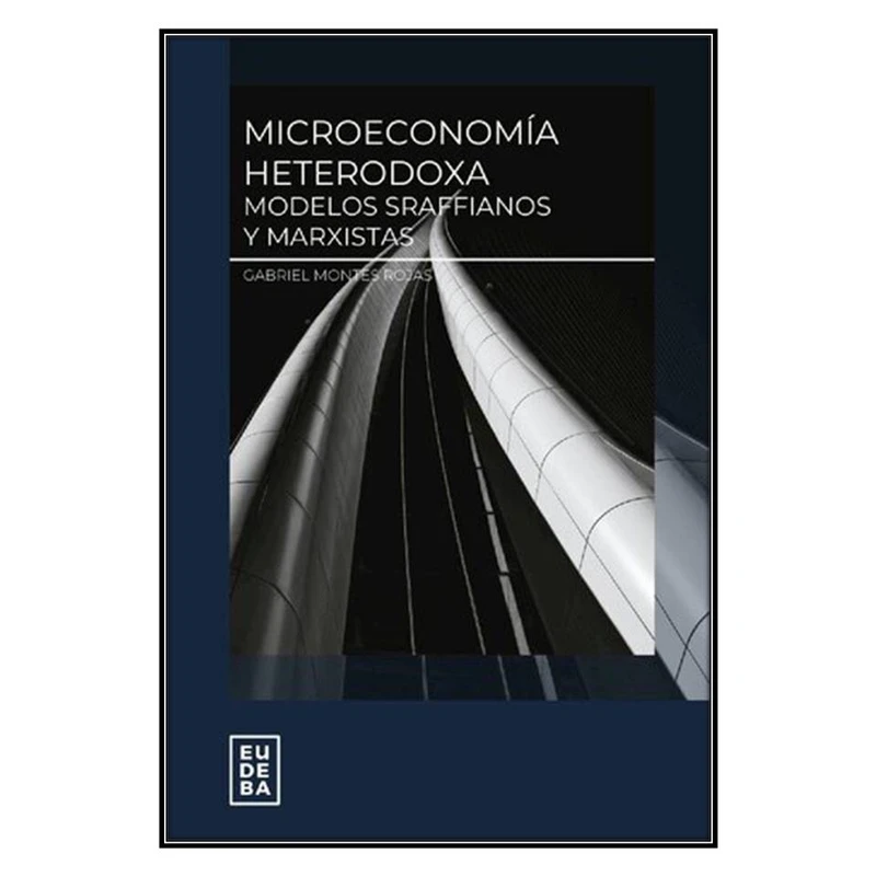  کتاب Microeconomía heterodoxa اثر Gabriel Montes Rojas انتشارات مؤلفين طلايي
