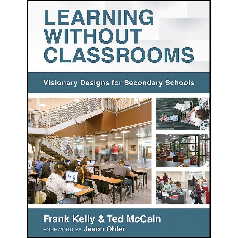 کتاب Learning Without Classrooms اثر Frank Kelly and Ted McCain انتشارات Solution Tree
