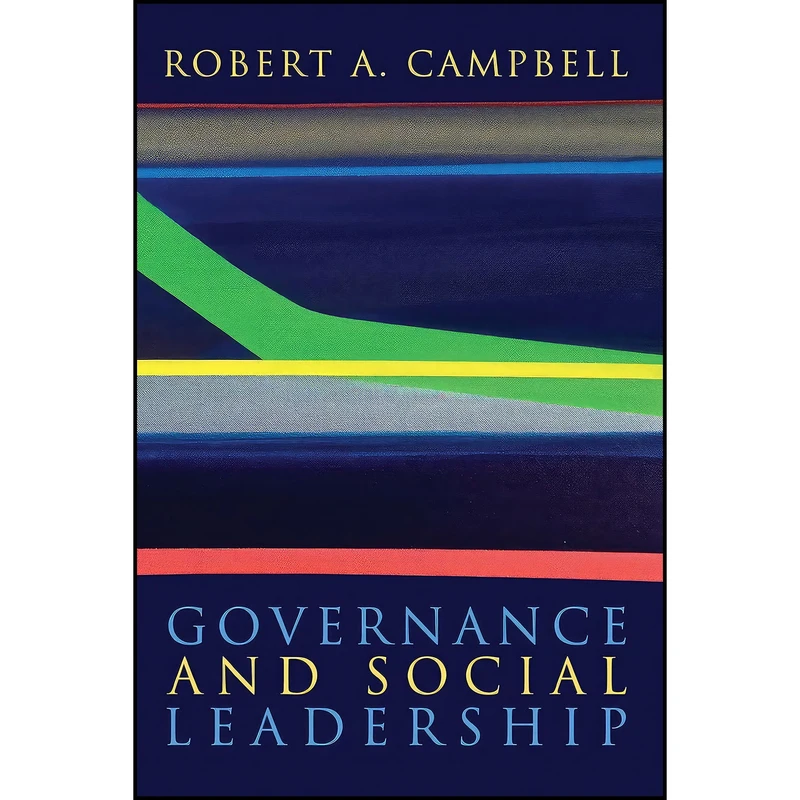 کتاب Governance and Social Leadership اثر Robert A Campbell انتشارات Nimbus Publishing