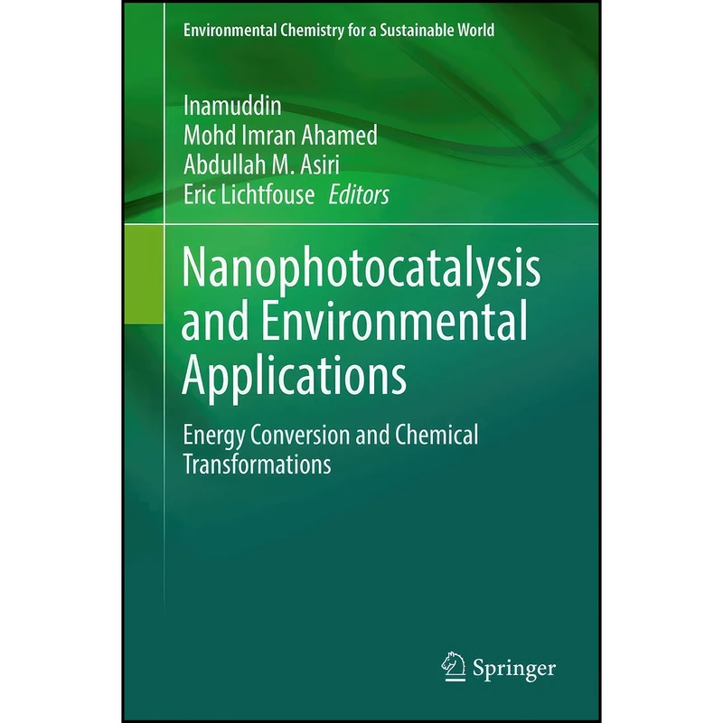 کتاب Nanophotocatalysis and Environmental Applications اثر جمعي از نويسندگان انتشارات Springer