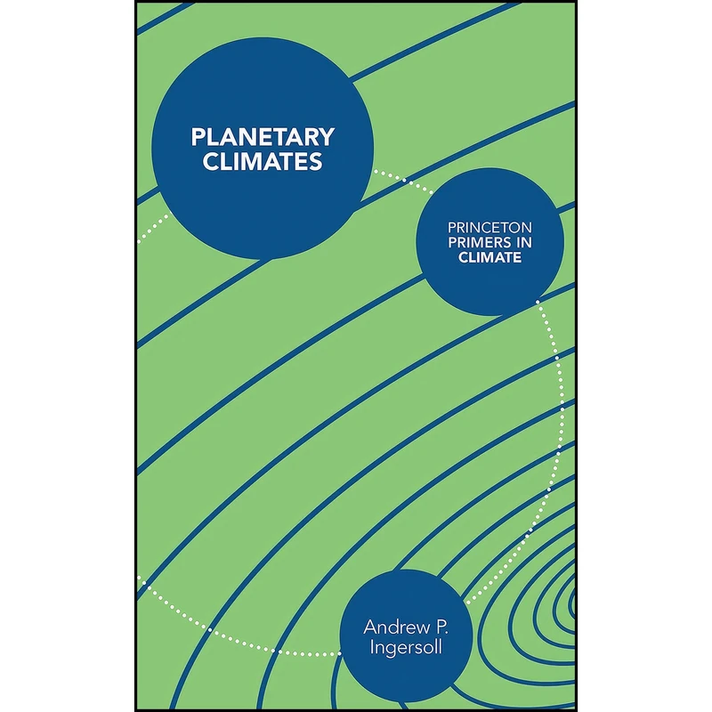 کتاب Planetary Climates  اثر Andrew P. Ingersoll انتشارات Princeton University Press