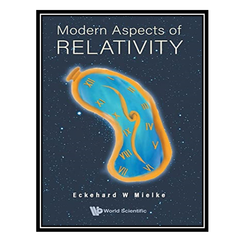 کتاب Modern Aspects Of Relativity اثر Eckehard W Mielke انتشارات مؤلفین طلایی