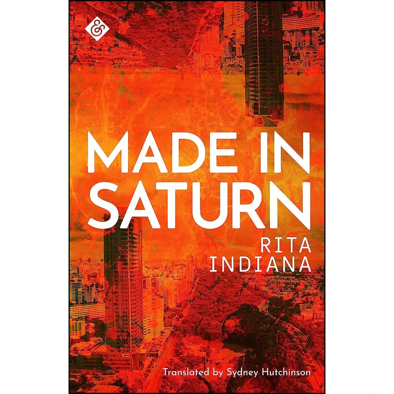 کتاب Made in Saturn اثر Rita Indiana and Sydney Hutchinson انتشارات And Other Stories