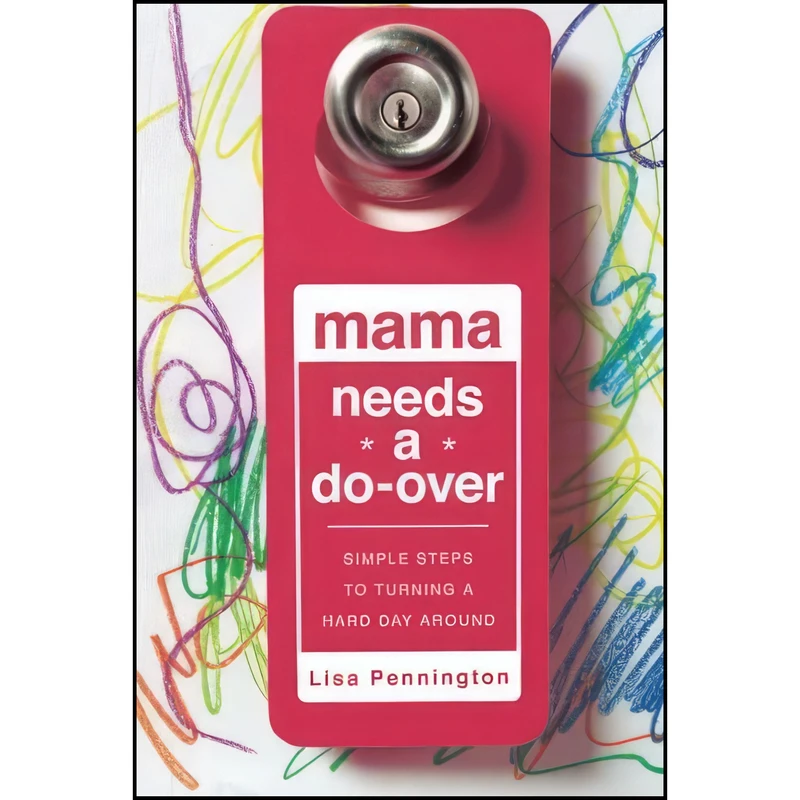کتاب Mama Needs a Do-Over اثر Lisa Pennington انتشارات David C Cook