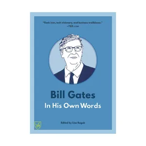 کتاب Bill Gates In His Own Words اثر Lisa Rogak انتشارات جنگل