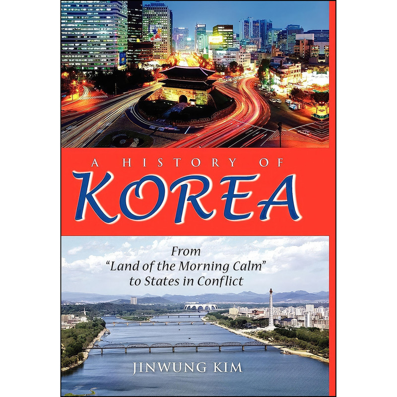 کتاب A History of Korea اثر Jinwung Kim انتشارات Indiana University Press کتاب A History of Korea اثر Jinwung Kim انتشارات Indiana University Press