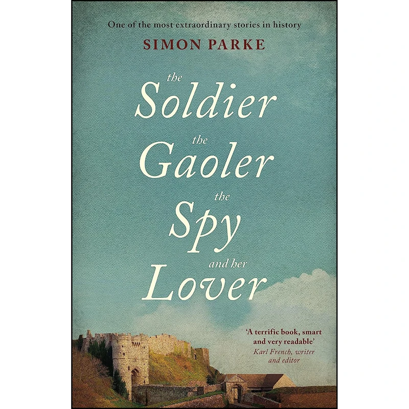 کتاب The Soldier, the Gaoler, the Spy and her Lover اثر Simon Parke انتشارات تازه ها