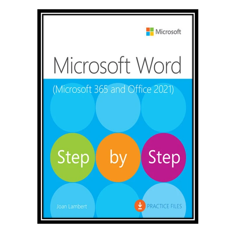 کتاب Microsoft Word Step by Step (Office 2021 and Microsoft 365) اثر Lambert Joan انتشارات مؤلفین طلایی