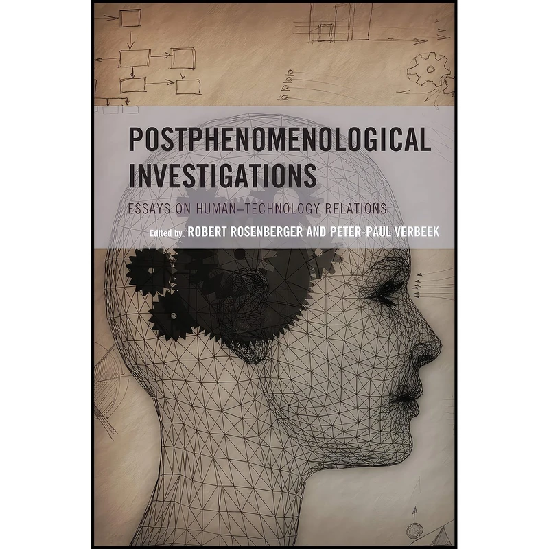 کتاب Postphenomenological Investigations اثر Rosenberger and Peter-Paul Verbeek and Don Ihde انتشارات Lexington Books