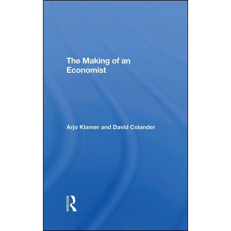 کتاب The Making Of An Economist اثر Arjo Klamer and David Colander انتشارات Routledge