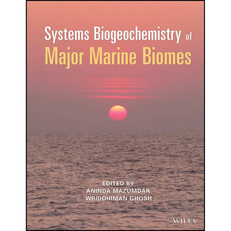 کتاب Systems Biogeochemistry of Major Marine Biomes اثر جمعي از نويسندگان انتشارات Wiley