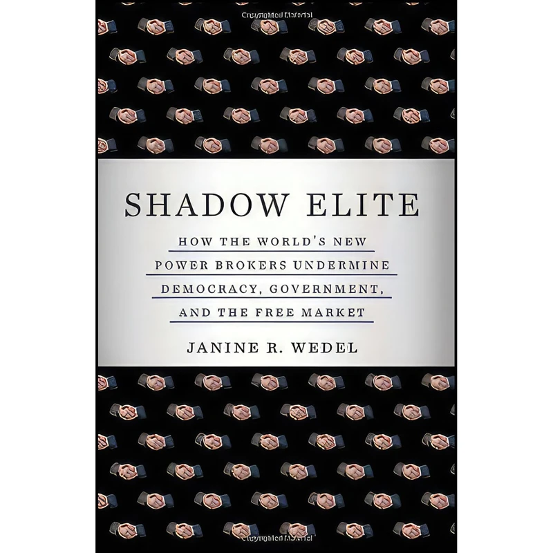 کتاب Shadow Elite اثر Janine R. Wedel انتشارات Basic Books