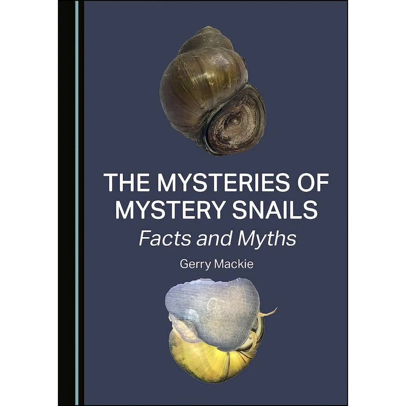 کتاب The Mysteries of Mystery Snails اثر Gerry Mackie انتشارات Cambridge Scholars Publishing