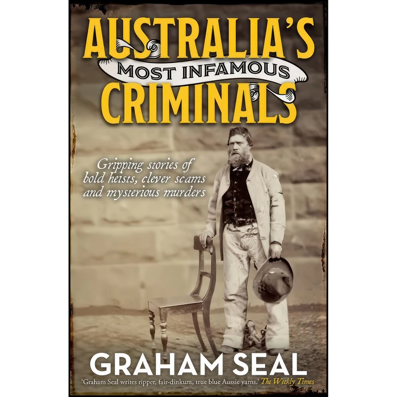 کتاب Australias Most Infamous Criminals اثر Graham Seal انتشارات Allen & Unwin