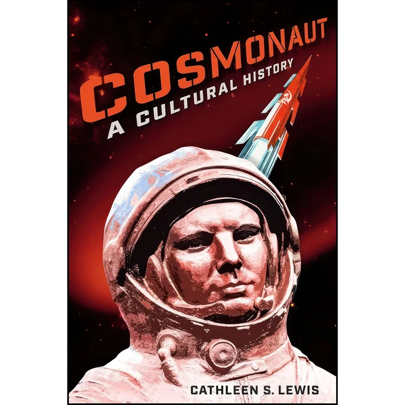 کتاب Cosmonaut اثر Cathleen S. Lewis انتشارات University of Florida Press