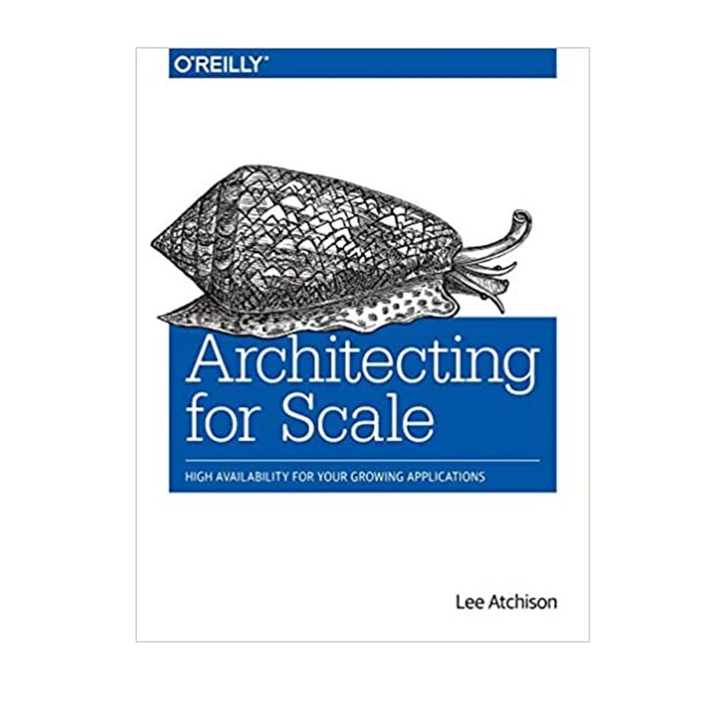 کتاب Architecting for Scale 1st Edition اثر Lee Atchison انتشارات مؤلفین طلایی