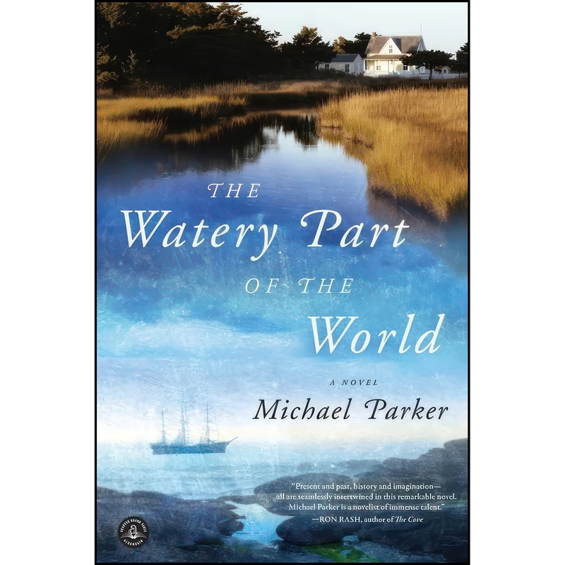 کتاب The Watery Part of the World اثر Michael Parker انتشارات Algonquin Books