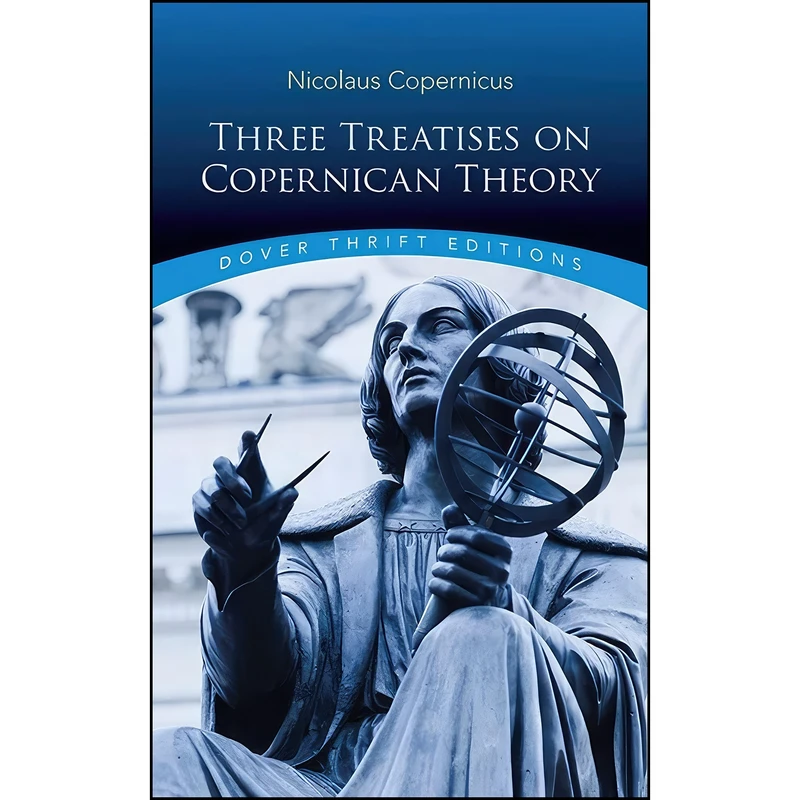 کتاب Three Treatises on Copernican Theory  اثر جمعي از نويسندگان انتشارات Dover Publications