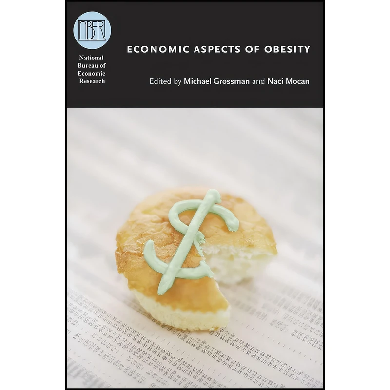 کتاب Economic Aspects of Obesity  اثر Michael Grossman and Naci Mocan انتشارات University of Chicago Press