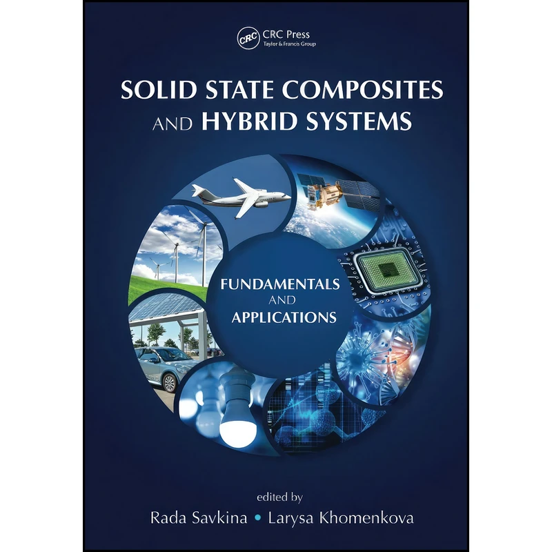 کتاب Solid State Composites and Hybrid Systems اثر Rada Savkina and Larysa Khomenkova انتشارات تازه ها
